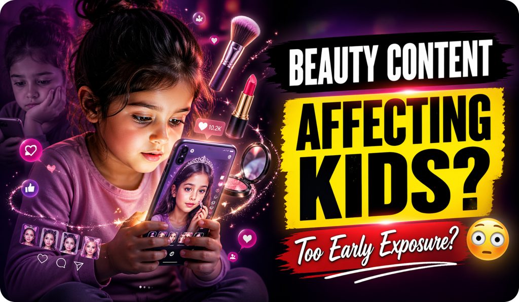 Early Exposure to Beauty Content and Its Impact on Kids
